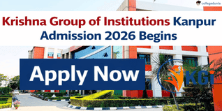 Krishna Group of Institutions Kanpur Admission 2026 Begins @kgikanpur.in; Apply Now